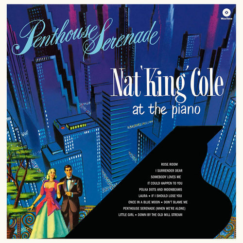 COLE, NAT KING - PENTHOUSE SERENADE -WAXTIME-COLE, NAT KING - PENTHOUSE SERENADE -WAXTIME-.jpg